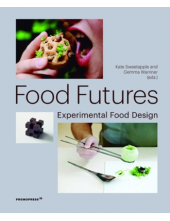 Food Futures: Experimental Food Design - Humanitas