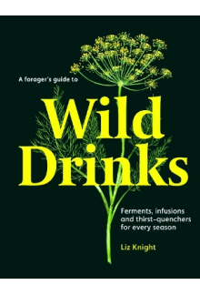 A Forager's Guide to Wild Drinks - Humanitas