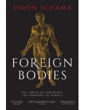 Foreign Bodies : The Terror of Contagion, the Ingenuity of S - Humanitas