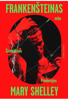 Frankenšteinas arba šiuolaikinis Prometėjas - Humanitas