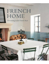 French Home : Decorating in the French Style - Humanitas