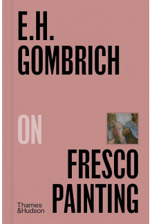 E.H.Gombrich on Fresco Painting - Humanitas