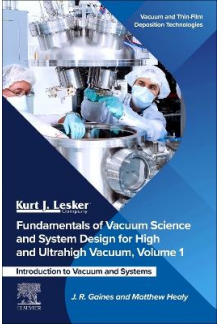 Fundamentals of Vacuum Science and System Design for High and Ultrahigh Vacuum, Volume 1 - Humanitas