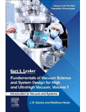 Fundamentals of Vacuum Science and System Design for High and Ultrahigh Vacuum, Volume 1 - Humanitas