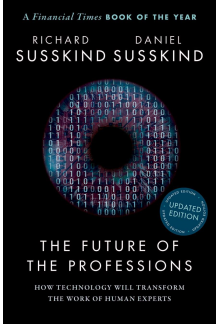 The Future of the Professions: How Technology Will Transform the Work of Human Experts, Updated Edition - Humanitas