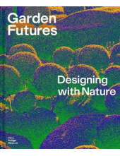 Garden Futures: Designing with Nature - Humanitas