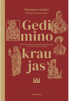 Gedimino kraujas. Lietuvos val dovų Gediminaičių dinastija - Humanitas