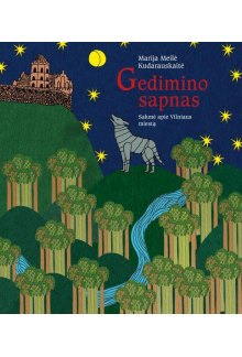 Gedimino sapnas. Sakmė apie Vilniaus miestą - Humanitas