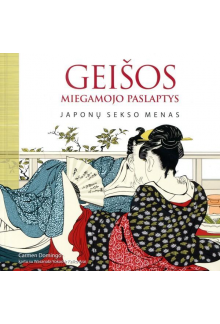 Geišos miegamojo paslaptys Japonų sekso menas - Humanitas