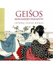 Geišos miegamojo paslaptys Japonų sekso menas - Humanitas