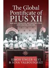 The Global Pontificate of Pius XII: War and Genocide - Humanitas