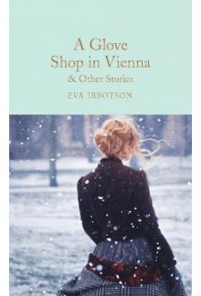 A Glove Shop in Vienna and Other Stories  (Macmillan Collector's Library) - Humanitas
