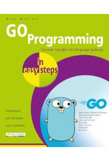 GO Programming in easy Steps: Learn coding with Google's Go - Humanitas