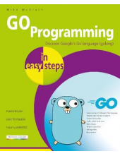 GO Programming in easy steps: Learn coding with Google's Go language Humanitas