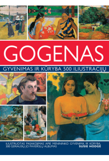 Gogenas. Gyvenimas ir kūryba. 500 iliustracijų - Humanitas