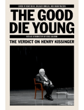 The Good Die Young: The Verdict on Henry Kissinger - Humanitas