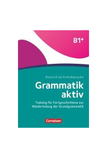 Grammatik aktiv  Ubungsbuch B1+ - Humanitas