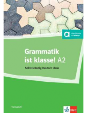 Grammatik ist klasse! A2 Selbststandig Deutsh uben - Humanitas