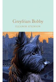 Greyfriars Bobby  (Macmillan Collector's Library) - Humanitas
