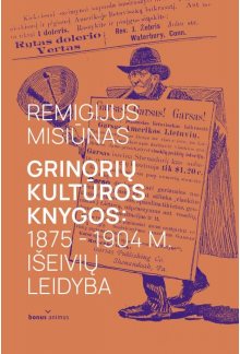 Grinorių kultūros knygos: 1875 - 1904 m. išeivių leidyba - Humanitas