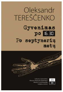 Gyvenimas po 16:30 Po septynerių metų - Humanitas