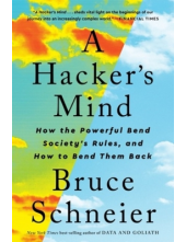 A Hacker's Mind: How the Powerful Bend Society's Rules - Humanitas