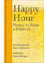 Happy Hour : Poems to Raise a Glass to - Humanitas