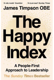 The Happy Index : A People-First Approach to Leadership - Humanitas