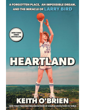 Heartland: A Forgotten Place, an Impossible Dream, and the Miracle of Larry Bird - Humanitas