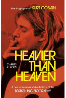 Heavier than Heaven: The Biogr aphy of Kurt Cobain - Humanitas