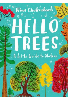 Hello Trees: A Little Guides t o Nature - Humanitas
