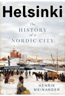 Helsinki: The History of a Nordic City - Humanitas