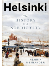 Helsinki: The History of a Nordic City - Humanitas