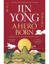 A Hero Born 1 Legends of the Condor Heroes - Humanitas