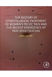The History of Gynecological Treatment of Women’s Pelvic Pain and the Recent Emergence of Pain Sensitization - Humanitas