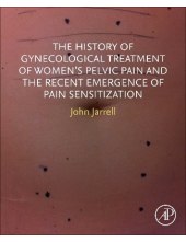 The History of Gynecological Treatment of Women’s Pelvic Pain and the Recent Emergence of Pain Sensitization - Humanitas