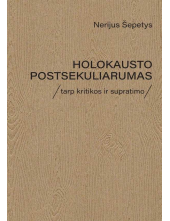 Holokausto postsekuliarumas tarp kritikos ir supratimo - Humanitas