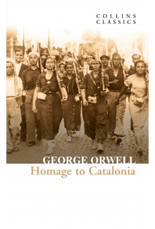 Homage to Catalonia: The Internationally Best Selling author of Animal Farm and 1984 (Collins Classics) - Humanitas