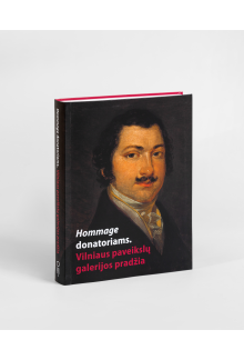 Hommage donatoriams. Vilniauspaveikslų galerijos pradžia - Humanitas