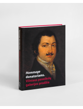 Hommage donatoriams. Vilniauspaveikslų galerijos pradžia - Humanitas