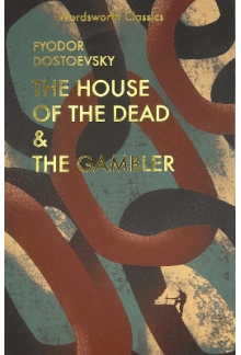 The House of the Dead /GamblerFyodor Dostoyevsky - Humanitas