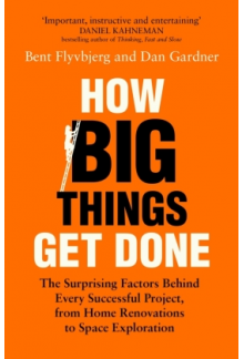 How Big Things Get Done: The Surprising Factors - Humanitas