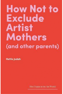 How Not to Exclude Artist Mothers - Humanitas