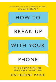How to Break Up With Your Phone - Humanitas