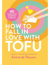 How to Fall in Love with Tofu - Humanitas