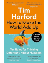 How to Make the World Add Up Ten Rules for Thinking Differe - Humanitas