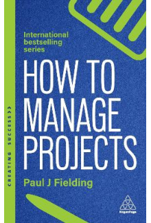 How to Manage Projects; 3rd ed - Humanitas