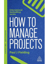 How to Manage Projects; 3rd ed - Humanitas