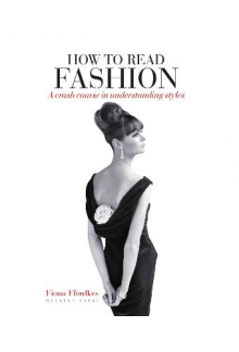 How to Read Fashion : a crashcourse in understanding styles - Humanitas