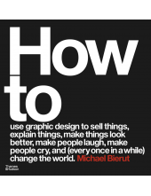 How to use graphic design to sell things, explain things, make things look better, make people laugh, make people cry, and (every once in a while) change the world - Humanitas